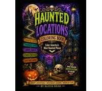 Haunted Places Around the World Coloring Book: 20 Spine-Tingling Haunted Locations to Color!