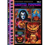 Haunted Pumpkins Color by Number for Adults and Teen Volume 2: Mystery Mosaic Scary Halloween Coloring book for Relaxation and Stress Relief