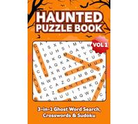 Haunted Puzzle Book: Ghost Themed Puzzle Book for Adults and Seniors | 3-in-1 Word Search, Crosswords and Sudoku | 50+ Spooky Puzzles with Haunted ... and Solutions | 6x9 Inches, 120 Pages