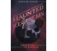 Haunted Requiems: Three Tales of Darkness: 1 (Unsung Melodies)
