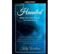 Haunted: Some Deceased Refuse To Cross Over