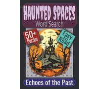 Haunted Spaces Word Search Puzzle Book: Puzzles featuring Abandoned Buildings, Hidden Rooms, Forgotten Places
