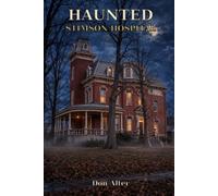 Haunted Stimson Hospital: The History and Hauntings of an Eaton Rapids Landmark