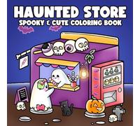 Haunted Store: Creepy Character Coloring Pages Featuring Simple Designs, Haunted Corners, Hygge Scenes, and Adorable Halloween Moments for Adults & Teens