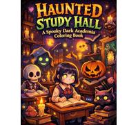 Haunted Study Hall: A Spooky Dark Academia Coloring Book (Dark Academia Coloring Series)
