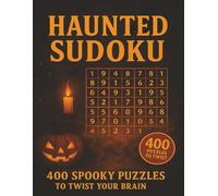 Haunted Sudoku: 400 Spooky Puzzles to Twist Your Brain: Large Print · Medium Levels · Perfect for Halloween Nights and Puzzle Lovers of All Ages