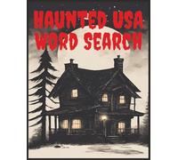 Haunted USA Word Search: Word Searches with Easy to Read Print about Hauntings, Ghosts and More | 8.5x11 inches, 100 pages | 50 Puzzles, 50 Solutions ... Gift for Vacations, Holiday and Free Times
