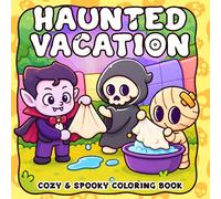 Haunted Vacation Coloring Book: Cozy Beachside Coloring Pages for Adults and Teens Featuring Cute Spooky Characters, Tropical Vacation Fun Scenes for Relaxation