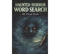 Haunted Word Search: Horror Puzzle Book for Adults Featuring Ghosts, Haunted Themes, Paranormal, Dark Mystery and Challenging Brain Games