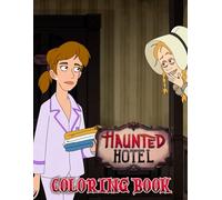 Haunted's Ho'tels Coloring Book: Creepy-Cute Adventures Coloring Pages with 50+ Designs of Ghosts, Witches, and Spooky Fun