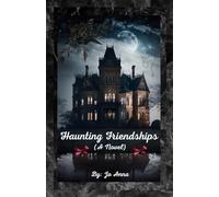 Haunting Friendships (A Novel)