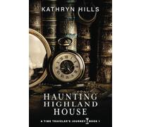 Haunting Highland House (A Time Traveler's Journey)