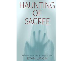 Haunting of Sacree: Before the Haunt, There Is a Delightful Hunt