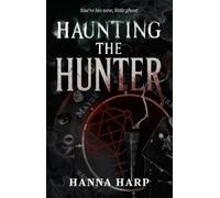 Haunting the Hunter (Bound Duet, The)