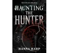Haunting the Hunter (Bound Duet, The)