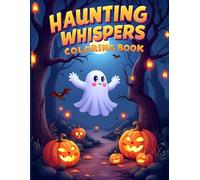 Haunting Whispers Coloring Book: Friendly Ghosts, Playful Pumpkins & Magical Halloween Nights to Color