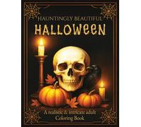 Hauntingly Beautiful Halloween: A Realistic & Intricate Adult Coloring Book for Halloween Lovers