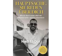 Hauptsache, sie reden über dich: Wie du dich in einer Welt der Selbstdarsteller optimal präsentierst