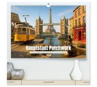 Hauptstadt Patchwork (hochwertiger Premium Wandkalender 2026 DIN A2 quer), Kunstdruck in Hochglanz: Für alle, die keine Zeit zum Reisen haben - die ... Hauptstädte in jeweils einem Bild