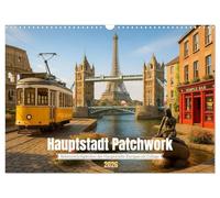 Hauptstadt Patchwork (Wandkalender 2026 DIN A3 quer), CALVENDO Monatskalender: Für alle, die keine Zeit zum Reisen haben - die Sehenswürdigkeiten europäischer Hauptstädte in jeweils einem Bild