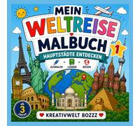 Hauptstädte Malbuch für Kinder Entdecke die Welt mit berühmten Städten & Sehenswürdigkeiten: Ausmalspaß mit den schönsten Hauptstädten der Welt - ... mehr | Lernen • Entdecken • Kreativ sein