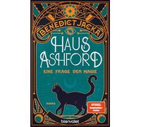 Haus Ashford - Eine Frage der Magie: Roman - Die magische Fortsetzung der Urban-Fantasy-Serie des SPIEGEL-Bestsellerautors!: 3