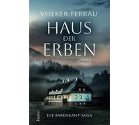 HAUS DER ERBEN: Geheimnisse, Intrigen und Liebe in einer packenden Familiensaga (Die Barenkamp-Saga)