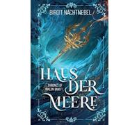 Haus der Meere: Epische Romantasy voller Magie, Intrigen und einer verbotenen Liebe: 1