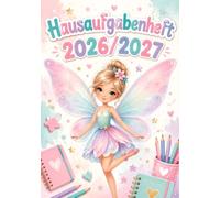 Hausaufgabenheft 2026/2027 für Mädchen, Grundschule | DIN A5, mit Datum: Schülerkalender für die 1. bis 4. Klasse - Schulplaner mit Stundenplan, ... und Notenübersicht | Fee-Motiv Nr. 01
