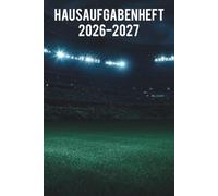 Hausaufgabenheft 2026/2027 fußball: Schülerplaner Grundschule Teenager Jungen mädchen | Mit Datum August 26 - Juli 27 | Hausaufgabenplaner A5