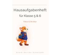 Hausaufgabenheft 5 & 6: Klare Wochenstruktur für mehr Fokus und Lernorganisation in der 5. und 6. Klasse mit Wochenplänen, Probenübersicht, Noten-Tracking und ruhigem Layout (Stark durchs Schuljahr)