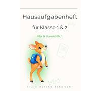 Hausaufgabenheft für Klasse 1 & 2: Der übersichtliche Schulplaner für die Grundschule - Wochenübersicht und einfache Organisation für Klasse 1 und 2 (Stark durchs Schuljahr)