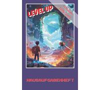 Hausaufgabenheft - Level Up: Lernen wie ein Gamer - von 12-jährigem Schüler entworfen