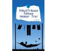 Hausfrauen Haben Immer Frei (ebook)