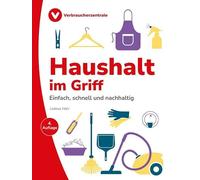 Haushalt im Griff: Einfach, schnell und nachhaltig