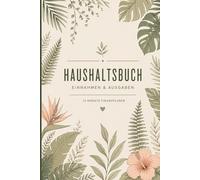 Haushaltsbuch A5 - Budget Planer Einnahmen & Ausgaben | 12 Monate Finanzplaner mit Monatsbilanz & Spartracker: Minimalistisch & übersichtlich - ... Deutsch für Alltag, Familie und Geld sparen