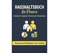 Haushaltsbuch für Paare: Budgetplaner für gemeinsame Finanzen | Einnahmen, Ausgaben & Sparziele einfach im Griff