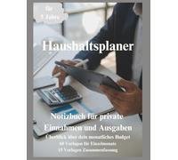 Haushaltsplaner - Notizbuch für private Einnahmen und Ausgaben: Überblick über dein monatliches Budget