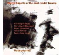Hausquartett - Twelfe aspects of the post-modal trauma