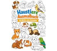 Haustiere Ausmalbuch für Kinder ab 4 Jahren - 29 einfache Tier Motive zum Ausmalen - Hunde, Katzen, Kaninchen, Hamster und mehr