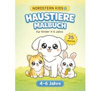 Haustiere Malbuch für Kinder 4-6 Jahre: Süße Tiere Ausmalbuch mit großen einfachen Motiven: 35 niedliche Haustiere zum Ausmalen - Kawaii Tiere Malbuch für Jungen und Mädchen