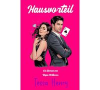 Hausvorteil: Eine spicy Fake-Dating RomCom mit hohem Einsatz (Vegas Virtuosen)
