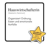 Hauswirtschafterin: Organisiert Ordnung, Essen und emotionale Notfälle. Das lustige Geschenkbuch für Mann, Frau, Kollege, Freund zu Geburtstag, Weihnachten