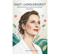 Haut-Langlebigkeit: Der Natürliche Weg Zu Zeitloser Schönheit