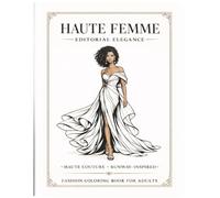 Haute Femme: Editorial Elegance: A High-Fashion Coloring Book for Adults