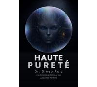 Haute pureté: Un thriller littéraire d'ambition et de trahison (Tech Frontiers of Tomorrow)