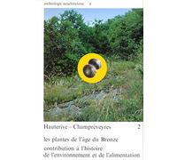 Hauterive-Champréveyres 2: Les plantes de l'âge du Bronze. Contribution à l'histoire de l'environnement et de l'alimentation