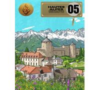 Hautes Alpes - 05 - Mes Racines : Livre d'activités de Réminiscence: Adultes et seniors - Coloriages, expressions locales et jeux en gros caractères - Stimulation cognitive, mémoire, Alzheimer