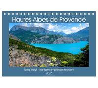 Hautes Alpes de Provence (Tischkalender 2026 DIN A5 quer), CALVENDO Monatskalender: Beeindruckende Berge und glasklare Seen und trotzdem ist man in der Provence - die Hautes Alpes