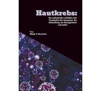 Hautkrebs: Ein umfassender Leitfaden zum Verständnis der Symptome, der Behandlung, des Managements und mehr!